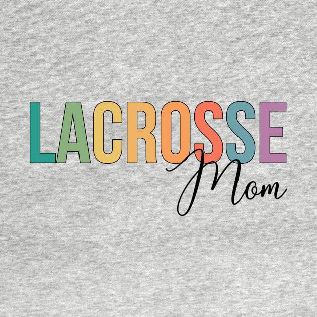 Lacrosse Mom by RefinedApparelLTD